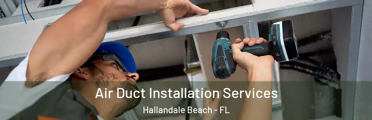 Air Duct Installation Services Hallandale Beach - FL