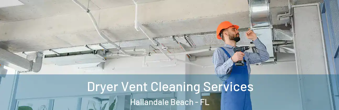  Dryer Vent Cleaning Services Hallandale Beach - FL