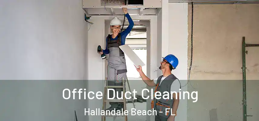  Office Duct Cleaning Hallandale Beach - FL