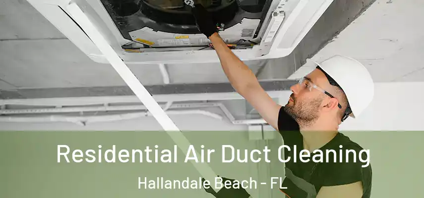  Residential Air Duct Cleaning Hallandale Beach - FL